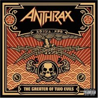 Anthrax - The Greater of Two Evils