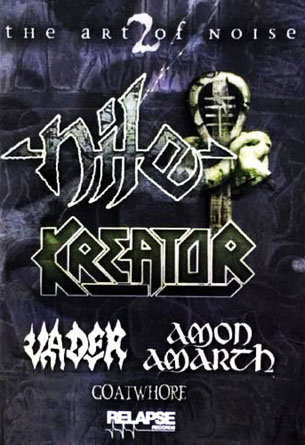 Nile, Kreator, Vader, Amon Amarth, Goathwhore