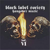 Black Label Society - Hangover Music Vol. VI