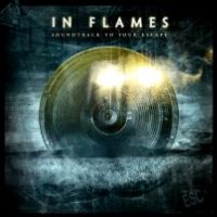 In Flames - Soundtrack to Your Escape